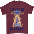 Alien UFO I Want to Be Leaving Mens T-Shirt Cotton Gildan Maroon