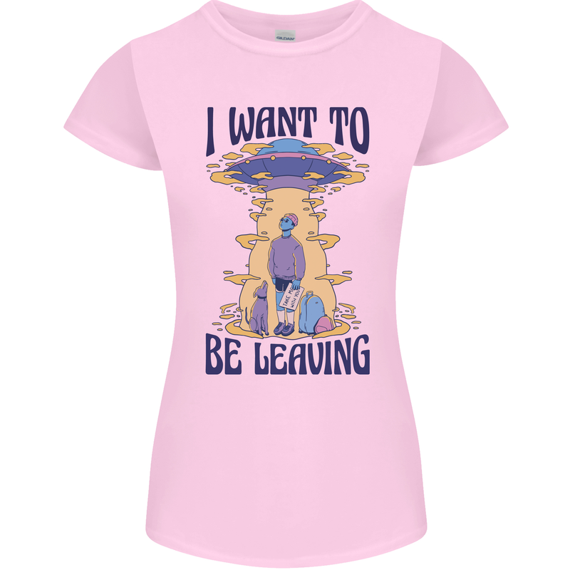 Alien UFO I Want to Be Leaving Womens Petite Cut T-Shirt Light Pink