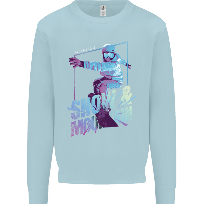 All I Need Is Snow and a Mountain Mens Sweatshirt Jumper Light Blue