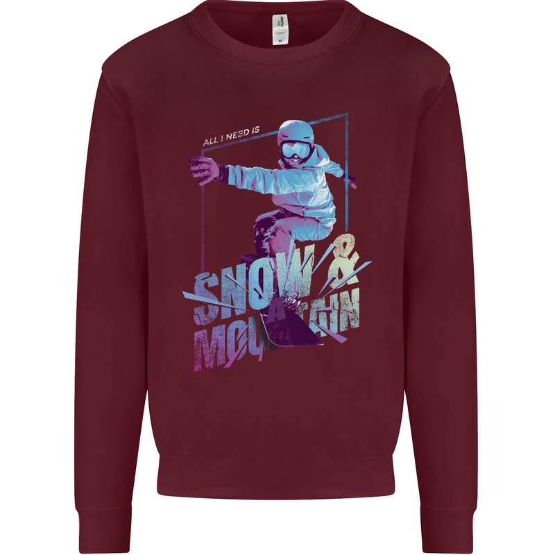 All I Need Is Snow and a Mountain Mens Sweatshirt Jumper Maroon