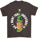 All I Want for Christmas Is Beer Mens T-Shirt Cotton Gildan Dark Chocolate