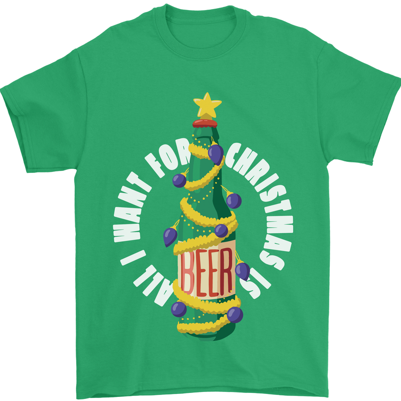 All I Want for Christmas Is Beer Mens T-Shirt Cotton Gildan Irish Green