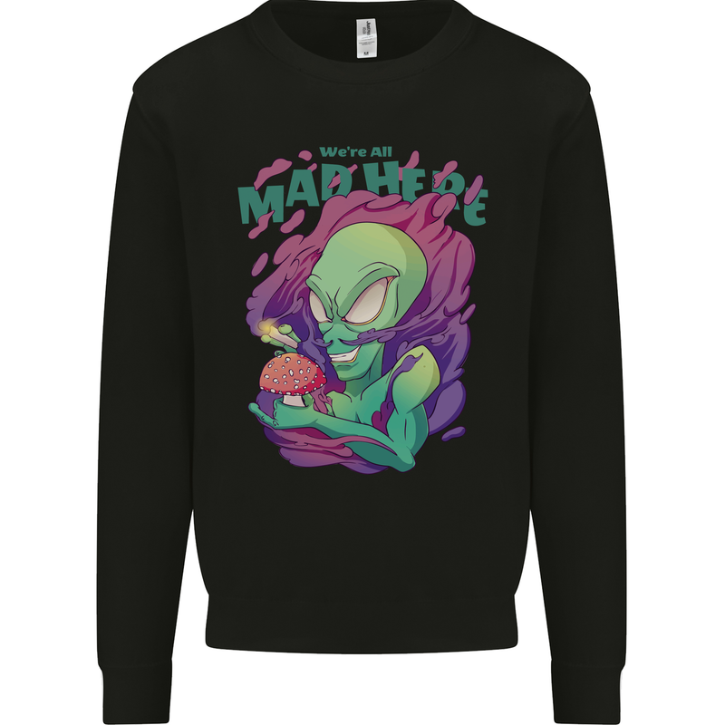 All Mad Here Alien Magic Mushrooms Mens Sweatshirt Jumper Black