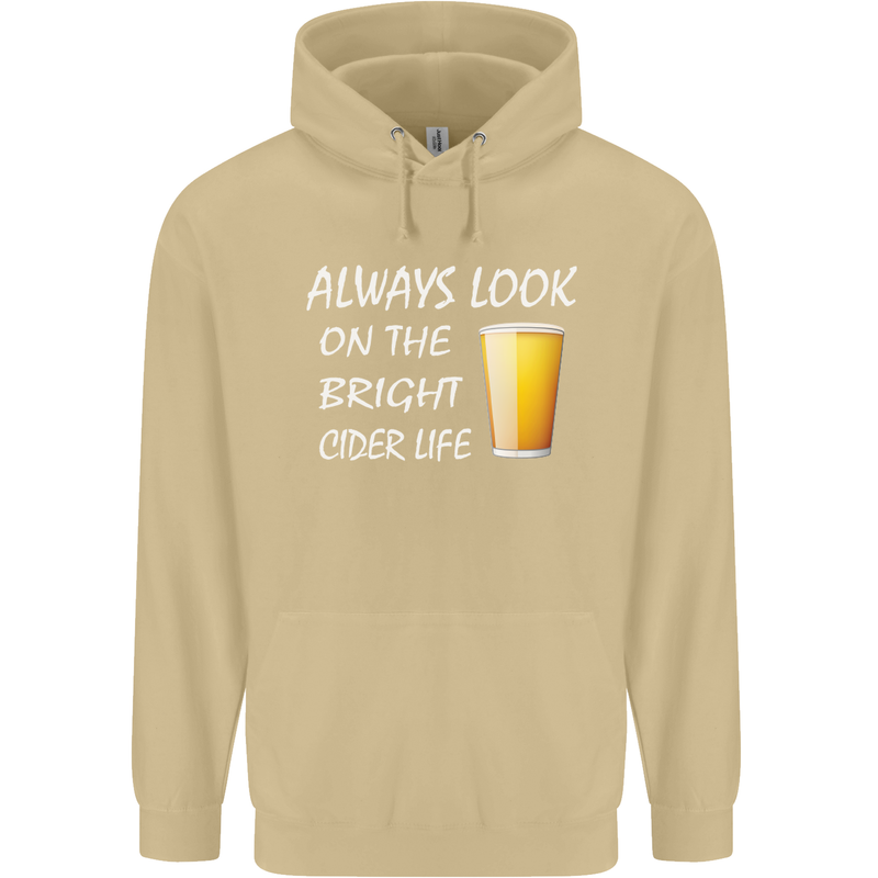 Always Look on the Bright Cider Life Funny Mens 80% Cotton Hoodie Sand