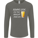 Always Look on the Bright Cider Life Funny Mens Long Sleeve T-Shirt Charcoal