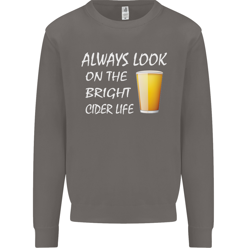 Always Look on the Bright Cider Life Funny Mens Sweatshirt Jumper Charcoal