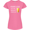 Always Look on the Bright Cider Life Funny Womens Petite Cut T-Shirt Azalea