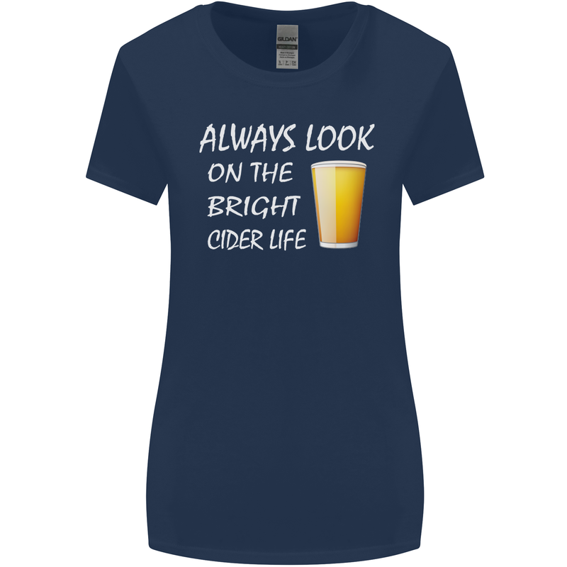 Always Look on the Bright Cider Life Funny Womens Wider Cut T-Shirt Navy Blue