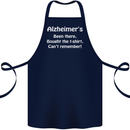 Alzheimers Been There Funny Slogan Cotton Apron 100% Organic Navy Blue