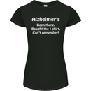 Alzheimers Been There Funny Slogan Womens Petite Cut T-Shirt Black