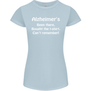 Alzheimers Been There Funny Slogan Womens Petite Cut T-Shirt Light Blue