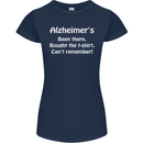Alzheimers Been There Funny Slogan Womens Petite Cut T-Shirt Navy Blue