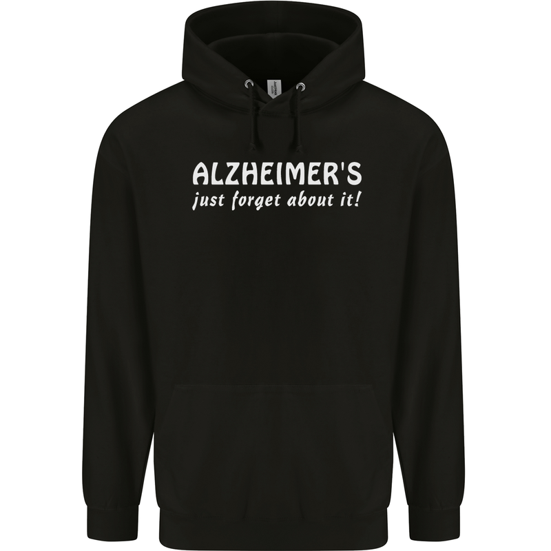 Alzheimers Just Forget About Funny Slogan Mens 80% Cotton Hoodie Black