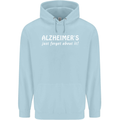 Alzheimers Just Forget About Funny Slogan Mens 80% Cotton Hoodie Light Blue