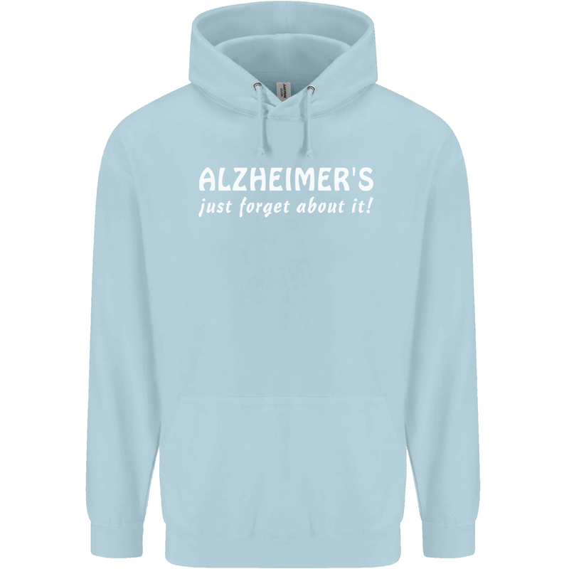 Alzheimers Just Forget About Funny Slogan Mens 80% Cotton Hoodie Light Blue