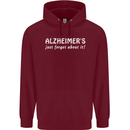 Alzheimers Just Forget About Funny Slogan Mens 80% Cotton Hoodie Maroon