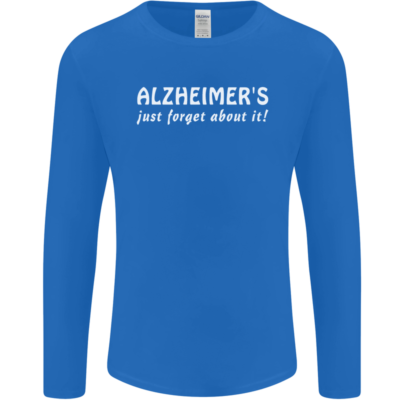 Alzheimers Just Forget About Funny Slogan Mens Long Sleeve T-Shirt Royal Blue