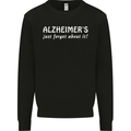 Alzheimers Just Forget About Funny Slogan Mens Sweatshirt Jumper Black
