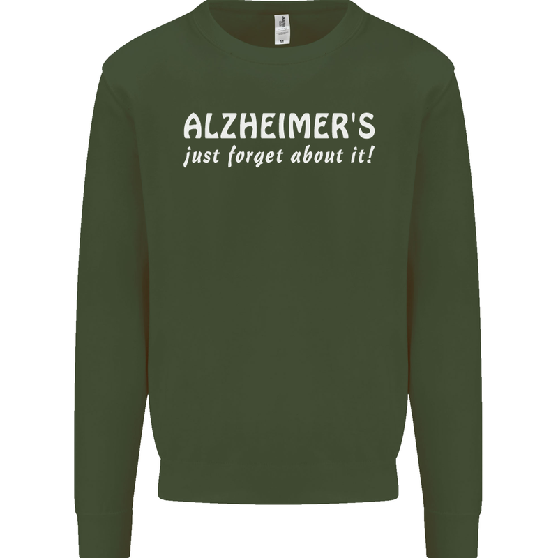 Alzheimers Just Forget About Funny Slogan Mens Sweatshirt Jumper Forest Green