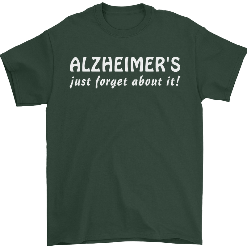 Alzheimers Just Forget About Funny Slogan Mens T-Shirt Cotton Gildan Forest Green