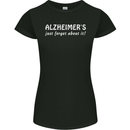 Alzheimers Just Forget About Funny Slogan Womens Petite Cut T-Shirt Black
