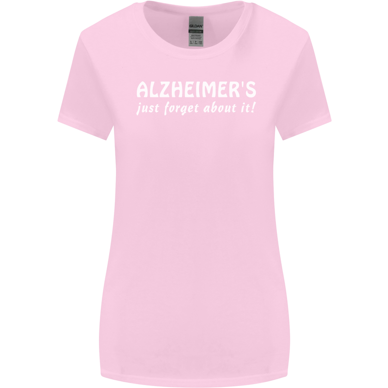 Alzheimers Just Forget About Funny Slogan Womens Wider Cut T-Shirt Light Pink