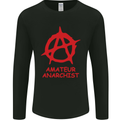 Amateur Anarchist Anarchism Activist Funny Mens Long Sleeve T-Shirt Black