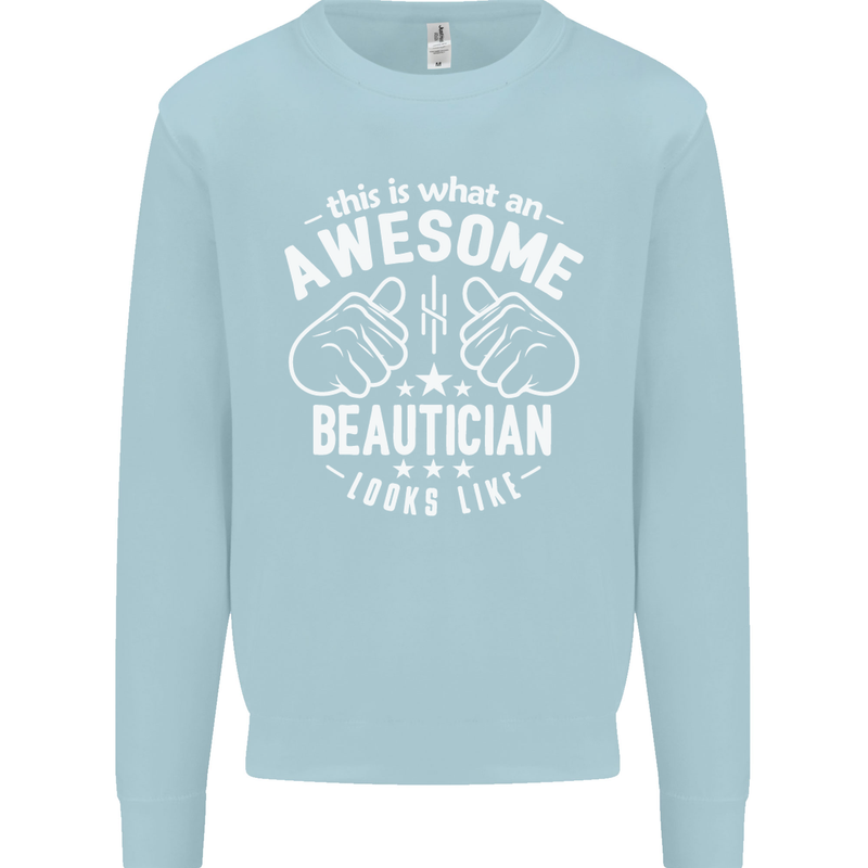 An Awesome Beautician Looks Like Mens Sweatshirt Jumper Light Blue