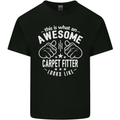 An Awesome Carpet Fitter Looks Like Mens Cotton T-Shirt Tee Top Black