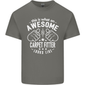 An Awesome Carpet Fitter Looks Like Mens Cotton T-Shirt Tee Top Charcoal