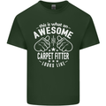An Awesome Carpet Fitter Looks Like Mens Cotton T-Shirt Tee Top Forest Green