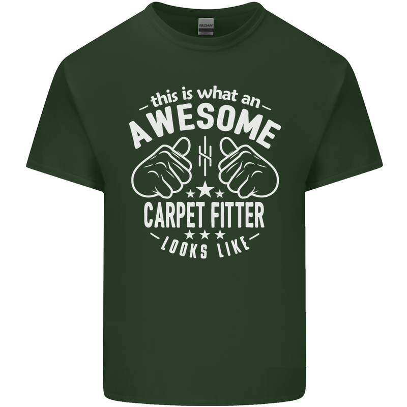 An Awesome Carpet Fitter Looks Like Mens Cotton T-Shirt Tee Top Forest Green