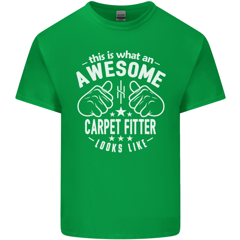 An Awesome Carpet Fitter Looks Like Mens Cotton T-Shirt Tee Top Irish Green