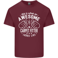 An Awesome Carpet Fitter Looks Like Mens Cotton T-Shirt Tee Top Maroon
