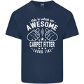 An Awesome Carpet Fitter Looks Like Mens Cotton T-Shirt Tee Top Navy Blue