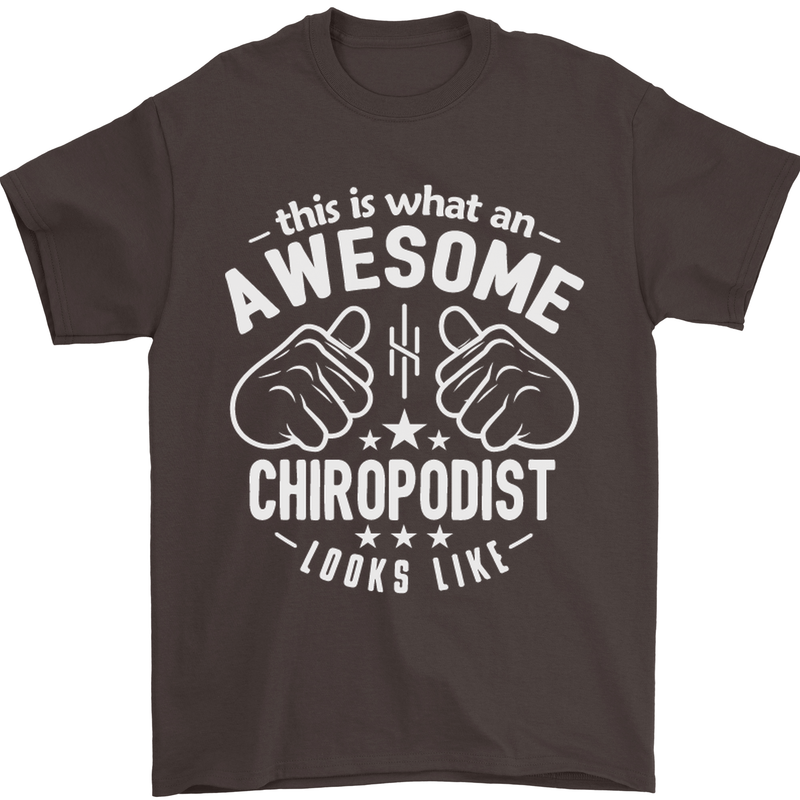 An Awesome Chiropodist Looks Like Mens T-Shirt Cotton Gildan Dark Chocolate