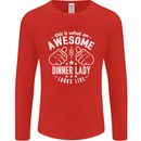 An Awesome Dinner Lady Looks Like Mens Long Sleeve T-Shirt Red