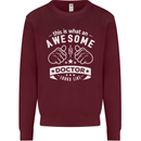 An Awesome Doctor Looks Like GP Funny Kids Sweatshirt Jumper Maroon