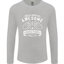 An Awesome Doctor Looks Like GP Funny Mens Long Sleeve T-Shirt Sports Grey