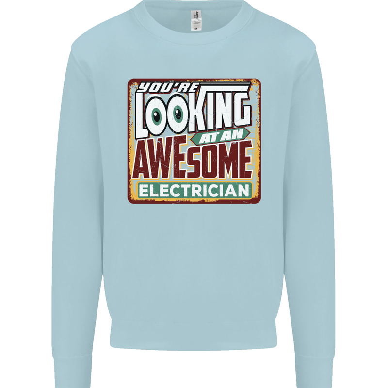 An Awesome Electrician Looks Like Mens Sweatshirt Jumper Light Blue