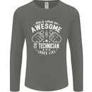 An Awesome IT Technician Looks Like Mens Long Sleeve T-Shirt Charcoal