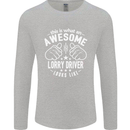 An Awesome Lorry Driver Looks Like Mens Long Sleeve T-Shirt Sports Grey