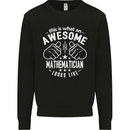 An Awesome Mathematician Looks Like Mens Sweatshirt Jumper Black