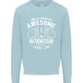 An Awesome Mathematician Looks Like Mens Sweatshirt Jumper Light Blue