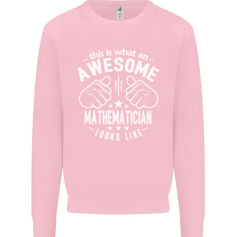 An Awesome Mathematician Looks Like Mens Sweatshirt Jumper Light Pink