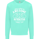 An Awesome Mathematician Looks Like Mens Sweatshirt Jumper Peppermint