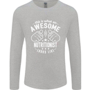 An Awesome Nutritionist Looks Like Mens Long Sleeve T-Shirt Sports Grey
