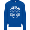 An Awesome Personal Trainer Looks Like Mens Sweatshirt Jumper Royal Blue
