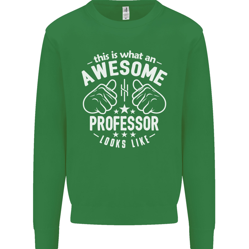An Awesome Professor Looks Like Mens Sweatshirt Jumper Irish Green