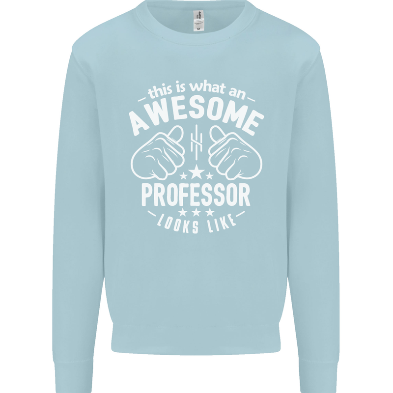 An Awesome Professor Looks Like Mens Sweatshirt Jumper Light Blue